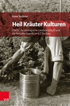Anne Sudrow - Heil Kräuter Kulturen