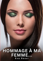 Eva Rossi - Hommage à ma Femme...