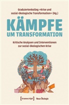 Graduiertenkolleg »Krise und sozial-ökologische Transformation«, Graduiertenkolleg 'Krise und sozial-ökologische Transformation' - Kämpfe um Transformation