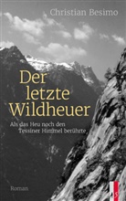 Christian Besimo - Der letzte Wildheuer