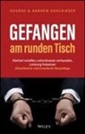 Andrew Kohlrieser, George Kohlrieser - Gefangen am runden Tisch