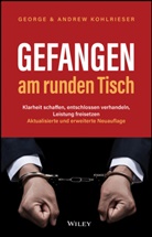 Andrew Kohlrieser, George Kohlrieser - Gefangen am runden Tisch