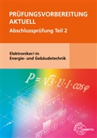 Monika Burgmaier, Patr Burgmaier, Patricia Burgmaier, Bernd Schiemann - Prüfungsvorbereitung aktuell - Elektroniker/-in Energie- und Gebäudetechnik