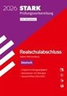Anja Engel, Olivia Katzbach, Franziska Schnurrer, Sandra Wagner - STARK Deutsch - Realschulabschluss 2026 BW - Prüfungsvorbereitung inkl. Basistraining