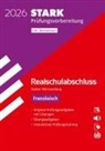 STARK Französisch - Realschulabschluss 2026 BW - Prüfungsvorbereitung, m. 1 Buch, m. 1 Beilage