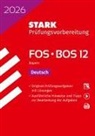 STARK Deutsch 12. Klasse - Abitur FOS/BOS 2026 Bayern - Prüfungsvorbereitung, m. 1 Buch, m. 1 Beilage