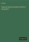 Aymard - Essais de culture des plants d'arbre et des graines