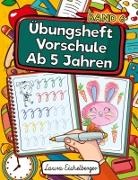 Laura Eichelberger - Übungsheft Vorschule Ab 5 Jahren