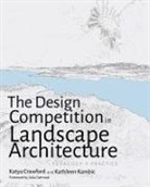Katya Crawford, Katya/ Kambic Crawford, Julia Czerniak, Kathleen Kambic - The Design Competition in Landscape Architecture