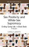 Carole (Naropa University Clements, Clements Carole - Sex Positivity and White-Sex Supremacy