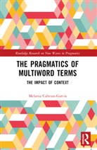 Melania Cabezas-Garcia, Melania Cabezas-Garc&iacute;a - Pragmatics of Multiword Terms