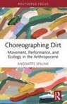 Angenette Spalink - Choreographing Dirt