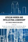 Maurice Nyamanga Akuno Amutabi, Emily Achieng’ Akuno, Amutabi Maurice Nyamanga, Dannica Fleuss, Humphrey J. Ojwang - African Women and Intellectual Leadership
