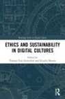 Thomas Taro (Uppsala University Lennerfors, Thomas Taro Lennerfors, Kiyoshi Murata - Ethics and Sustainability in Digital Cultures