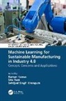 Raman (Guru Nanak Dev Engineering College Kumar, Kumar Raman, Sita Rani, Sehijpal Singh Khangura - Machine Learning for Sustainable Manufacturing in Industry 4.0