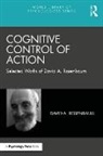 David A. Rosenbaum, Rosenbaum David A. - Cognitive Control of Action