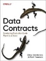 Chad Sanderson, Mark Freeman - Data Contracts
