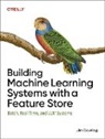 Dowling Jim - Building Machine Learning Systems with a Feature Store