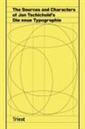 Chiara Barbieri, Matthieu Cortat-Roller, Davide Fornari - The Sources and Characters of Jan Tschichold’s Die neue Typographie