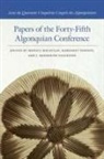 J. Randolph/ MacAulay Valentine, Monica Macaulay, Margaret Noodin, J. Randolph Valentine - Papers of the Forty-fifth Algonquian Conference