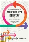 Aaron A. Blair - An Introduction to Agile Project Delivery