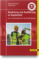 Wolfgang Malpricht, Carsten Rupp - Bauleitung und Ausführung im Baubetrieb