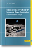 Jan-Henrik Zünkler - Electrical Power Systems for Lunar and Space Exploration