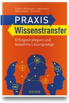 Manfred della Schiava, Christine Erlach, Angelika Mittelmann, Nakhosteen, C. Benjamin Nakhosteen, Grit Terhoeven - Praxis Wissenstransfer