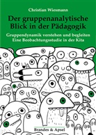 Christian Wiesmann - Der gruppenanalytische Blick in der Pädagogik