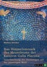 Markus Stricker - Das Himmelsmosaik des Mausoleums der Kaiserin Galla Placidia (388-450)