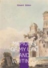 Edward Gibbon - Memoirs of My Life and Writings