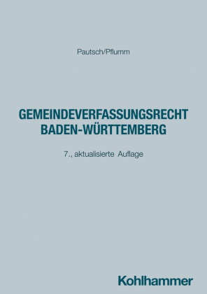 Arne Pautsch, Heinz Pflumm, Gerhard Waibel - Gemeindeverfassungsrecht Baden-Württemberg
