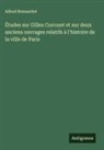 Alfred Bonnardot - Études sur Gilles Corrozet et sur deux anciens ouvrages relatifs à l'histoire de la ville de Paris