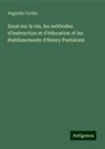 Augustin Cochin - Essai sur la vie, les méthodes d'instruction et d'éducation et les établissements d'Henry Pestalozzi