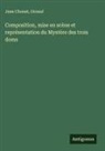 Jean Chonet, GIRAUD - Composition, mise en scène et représentation du Mystère des trois doms