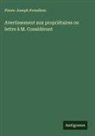 Pierre-Joseph Proudhon - Avertissement aux propriétaires ou lettre à M. Considérant