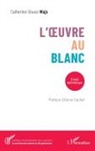 Catherine-Douce Wajs - L'¿uvre au Blanc