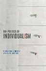 Christopher F Karpowitz, Karpowitz Christopher F., Kelly D Patterson, Patterson Kelly D. - The Politics of Individualism