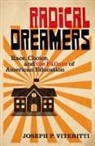 Joseph P Viteritti, Joseph P. Viteritti - Radical Dreamers