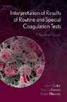 Dorothy M Adcock, Dorothy M. Adcock, Gene L Gulati, Gulati Gene L., Ruben Rhoades - Interpretation of Results of Routine and Special Coagulation Tests