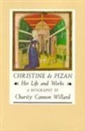 Charity Cannon Willard - Christine de Pizan: Her Life and Works
