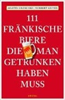 Martin Droschke, Norbert Krines - 111 Fränkische Biere, die man getrunken haben muss