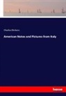 Charles Dickens - American Notes and Pictures from Italy
