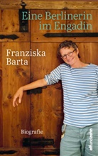 Franziska Barta - Eine Berlinerin im Engadin