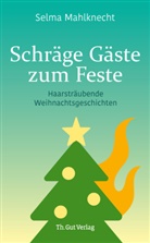 Selma Mahlknecht - Schräge Gäste zum Feste