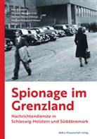 Nils Abraham, Helmut Müller-Enbergs, Mogens Rostgaard Nissen, Wegener F, Thomas Wegener Friis - Spionage im Grenzland
