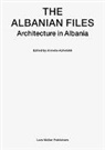 Dejan Sudjic, Anneke Abhelakh - The Albanian Files