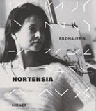Peter Fussy, Peter Fussy - Hortensia – Bildhauerin