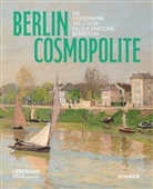 Emily D. Bilski, Viktoria Krieger, Cha Schütz, Chana Schütz, Evelyn Wöldicke - Berlin. Cosmopolite - Die versunkene Welt von Felicie und Carl Bernstein