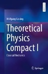 Wolfgang Cassing - Theoretical Physics Compact I